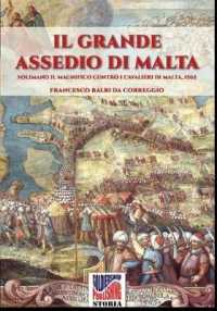 Il grande assedio di Malta: Solimano il Magnifico contro i cavalieri di malta, 1565