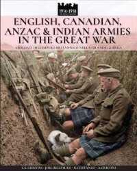 English, Canadian, ANZAC & Indian armies in the great war: I soldati dell'Impero britannico nella Grande Guerra (Ww1&2") 〈5〉