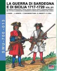 LA GUERRA DI SARDEGNA E DI SICILIA 1717-1720 vol. 1/2. (Soldiers, Weapons & Uniforms 700") 〈13〉
