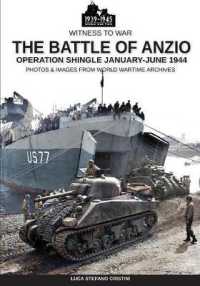 The battle of Anzio : operation Shingle January-June 1944 : photos & images from world wartime archives (Witness to war 001) 〈001〉