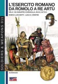 L'esercito romano da Romolo a re Artù - Vol. 2: Da Augusto a Caracalla, 30 a. C, 217 d. C (Soldiers&weapons") 〈11〉