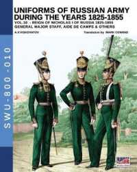 Uniforms of Russian army during the years 1825-1855 - Vol. 10: General, major staff, aide de camp and others (Soldiers, Weapons and Uniforms - 800") 〈10〉