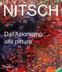 Nitsch : dall'azionismo alla pittura = from actionism to painting