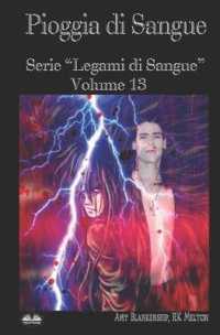 Pioggia Di Sangue: Serie "Legami Di Sangue" - Volume 13 (Legami Di Sangue") 〈13〉