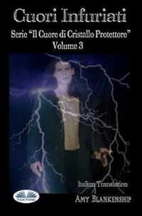 Cuori Infuriati: Serie "Il Cuore Di Cristallo Protettore" - Volume 3 (Il Cuore Di Cristallo Protettore") 〈3〉