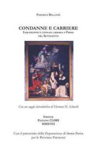 Condanne e carriere: Inquisizione e censura libraria a Parma nel Settecento (Studi Storici, Filolologici E Letterari") 〈5〉