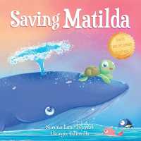 Saving Matilda : A Tale of a Turtle and a Whale (Save the Planet Books)