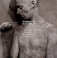 Roberto Kusterle: Stone Marks -- Hardback