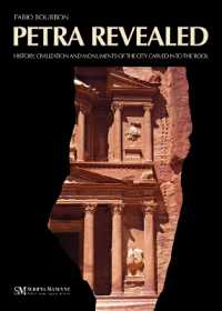 Petra Revealed : History, Civilization and Monuments of the City carved into the Rock