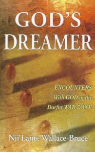 God's Dreamer : Encounters with God in the Darfur War Zone
