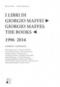 I libri di Giorgio Maffei = : Giorgio Maffei, the books : 1996 2016