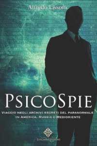 Psicospie : Viaggio negli archivi top secret del paranormale in America, Russia e Medioriente