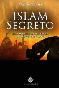 Islam segreto : [il lato nascosto e misterioso dei seguaci del profeta]