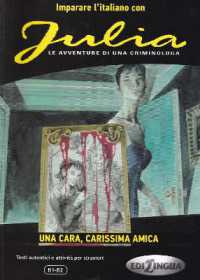 Imparare l'italiano con i fumetti : Julia - Una cara, carissima amica. Libro