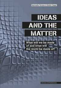 Ideas and the Matter : What Will We Be Made of and What Will the World Be Made Of?