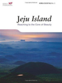 Jeju Island : Reaching to the Core of Beauty