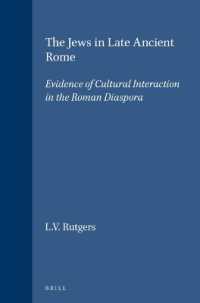 The Jews in Late Ancient Rome : Evidence of Cultural Interaction in the Roman Diaspora (Religions in the Graeco-roman World)