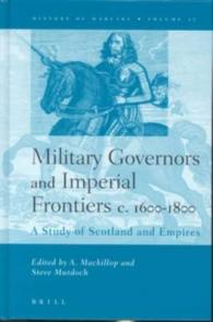 Military Governors and Imperial Frontiers C. 1600-1800 : A Study of Scotland and Empires (History of Warfare, V. 17)