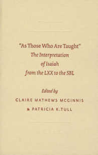 イザヤ書解釈の歴史<br>As Those Who Are Taught : The Interpretation of Isaiah from the LXX to the SBL (Sbl - Symposium)