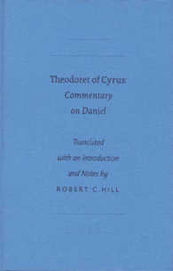アンティオキアのテオドレット：ダニエル書注解<br>Theodoret of Cyrus : Commentary on Daniel (Sbl -society of Biblical Literature Writings from the Greco-roman World)