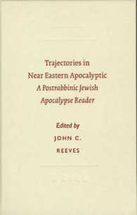 Trajectories in Near Eastern Apocalyptic : A Postrabbinic Jewish Apocalypse Reader (Resources for Biblical Study (Brill Academic Publishers))