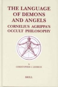 コルネリウス・アグリッパのオカルト哲学研究<br>The Language of Demons and Angels : Cornelius Agrippa's Occult Philosophy (Brill's Studies in Intellectual History)
