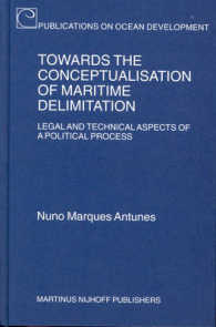 海洋開発の概念化：法・政治・技術<br>Towards the Conceptualisation of Maritime Development : Legal and Technical Aspects of Political Process (Publications on Ocean Development, V. 42) （HAR/CDR）