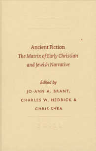 古代小説と初期ユダヤ・キリスト教<br>Ancient Fiction : The Matrix of Early Christian and Jewish Narrative (Symposium Series)