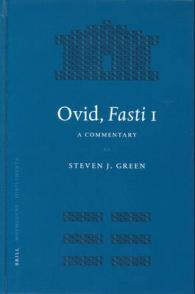 オヴィディウス「祭暦：一月」注解<br>Ovid, Fasti 1 : A Commentary (Mnemosyne Supplements)