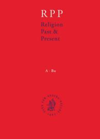 宗教の過去と現在（英語版・第４版）　第９巻<br>Religion Past & Present : Encyclopedia of Theology and Religion: Nat-Pes (Religion Past and Present) 〈9〉