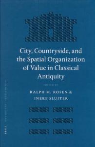 古代ギリシャ・ローマにおける都市と田園<br>City, Countryside, and the Spatial Organization of Value in Classical Antiquity (Mnemosyne Supplements)