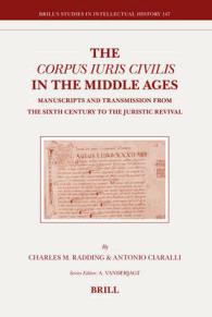 The Corpus Iuris Civilis in the Middle Ages : Manuscripts and Transmission from the Sixth Century to the Juristic Revival (Brill's Studies in Itellect