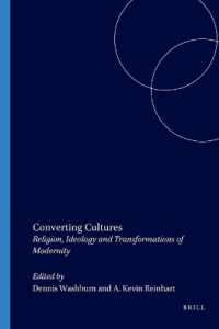 文化の変換：モダニティにおける宗教、イデオロギーおよび変容<br>Converting Cultures : Religion, Ideology, and Transformations of Modernity (Social Sciences in Asia)