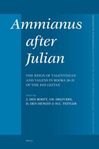 Ammianus after Julian : The Reign of Valentinian and Valens in Books 26-31 of the Res Gestae (Mnemosyne Supplements)