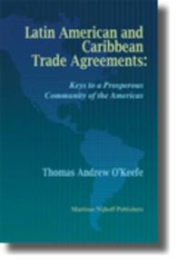 中南米・カリブ諸国の貿易協定<br>Latin American and Caribbean Trade Agreements : Keys to a Prosperous Community of the Americas