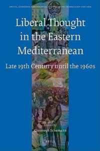 Liberal Thought in the Eastern Mediterranean : Late 19th Century Until the 1960s (Social, Economic and Political Studies of the Middle East) 〈104〉
