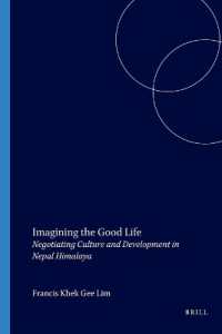 Imagining the Good Life : Negotiating Culture and Development in Nepal Himalaya (Social Sciences in Asia)