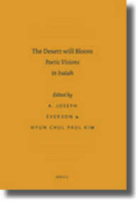 Desert Will Bloom : Poetic Visions in Isaiah (Society of Biblical Literature Ancient Israel and Its Literature)