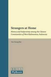Strangers at Home : History and Subjectivity among the Chinese Communities of West Kalimantan, Indonesia (Chinese Overseas)