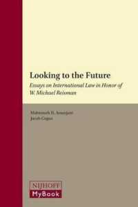 国際法の将来展望（記念論文集）<br>Looking to the Future : Essays on International Law in Honor of W. Michael Reisman