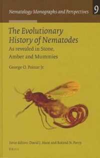 The Evolutionary History of Nematodes : As Revealed in Stone, Amber and Mummies (Nematology Monographs and Perspectives)