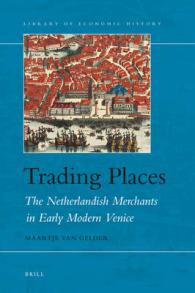 近代初期ヴェネツィアのオランダ商人<br>Trading Places : The Netherlandish Merchants in Early Modern Venice (Library of Economic History)
