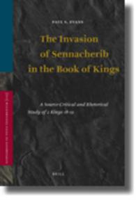 The Invasion of Sennacherib in the Book of Kings : A Source-Critical and Rhetorical Study of 2 Kings 18-19 (Supplements to Vetus Testamentum)
