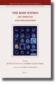 身体：芸術と医学と視覚化<br>Body within : Art, Medicine and Visualization (Brill's Studies on Art, Art History and Intellectual History)