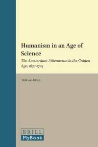 Humanism in an Age of Science : The Amsterdam Athenaeum in the Golden Age, 1632-1704 (Brill's Studies in Intellectual History)