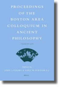 Proceedings of the Boston Area Colloquium in Ancient Philosophy, 2008 (Proceedings of the Boston Area Colloquium in Ancient Philosophy) 〈24〉