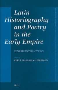初期ローマ帝国における歴史編纂、叙述と詩作<br>Latin Historiography and Poetry in the Early Empire : Generic Interactions (Mnemosyne Supplements)