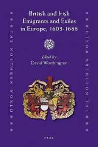 １７世紀イギリス・アイルランドの移民、流民<br>British and Irish Emigrants and Exiles in Europe 1603-1688 (The Northern World)