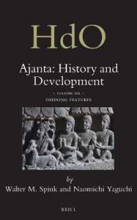 アジャンタの歴史と発展：第６巻<br>Defining Features (Ajanta: History and Development)