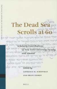 死海文書の６０年<br>The Dead Sea Scrolls at 60 : Scholarly Contributions of New York University Faculty and Alumni (Studies of the Texts of thedesert of Judah)